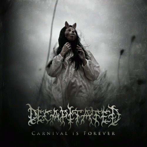 Decapitated (PL) : Carnival Is Forever